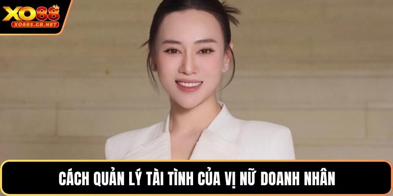Cách quản lý tài tình của vị nữ doanh nhân