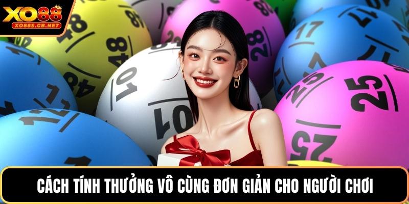 Cách tính thưởng vô cùng đơn giản cho người chơi
