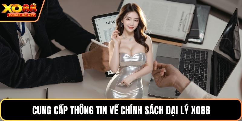Cung cấp thông tin về chính sách đại lý Xo88