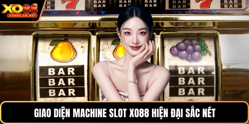 Giao diện machine slot Xo88 hiện đại sắc nét