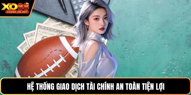 Hệ thống giao dịch tài chính an toàn tiện lợi