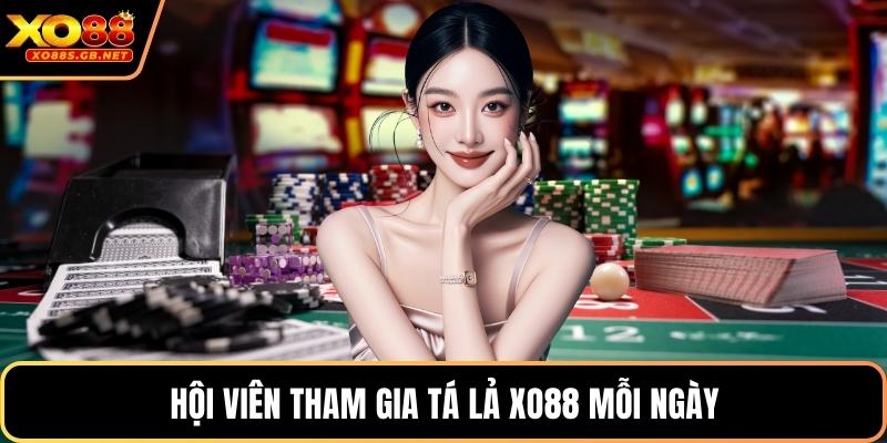 Hội viên tham gia tá lả Xo88 mỗi ngày