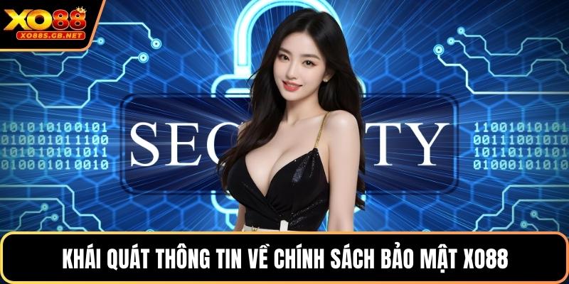 Khái quát thông tin về chính sách bảo mật Xo88