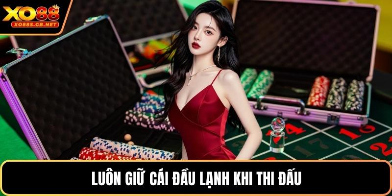Luôn giữ cái đầu lạnh khi thi đấu
