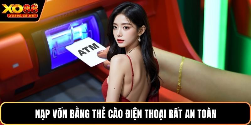 Nạp vốn bằng thẻ cào điện thoại rất an toàn