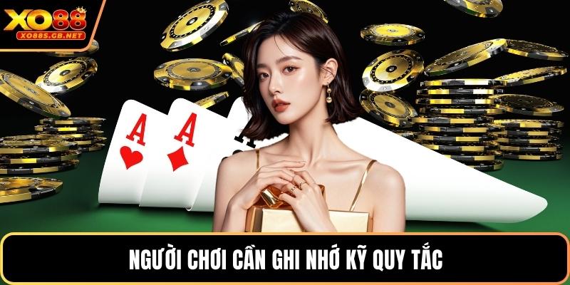 Người chơi cần ghi nhớ kỹ quy tắc