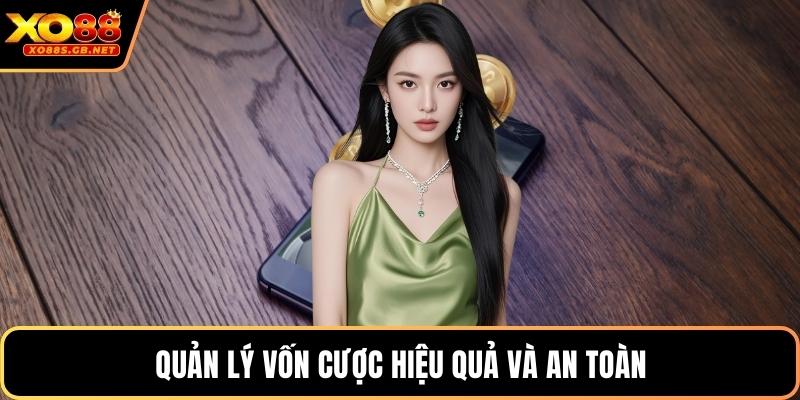 Quản lý vốn cược hiệu quả và an toàn
