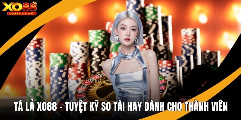 Tá Lả Xo88 – Tuyệt Kỹ So Tài Hay Dành Cho Thành Viên