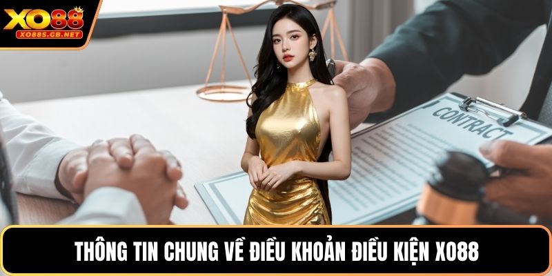 Thông tin chung về điều khoản điều kiện Xo88